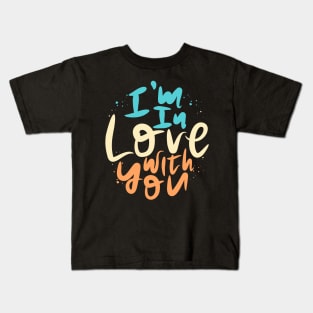 I'm In Love With You Kids T-Shirt